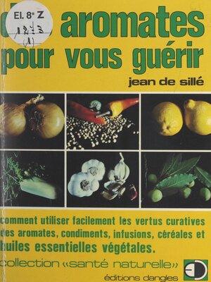 cover image of Des aromates pour vous guérir